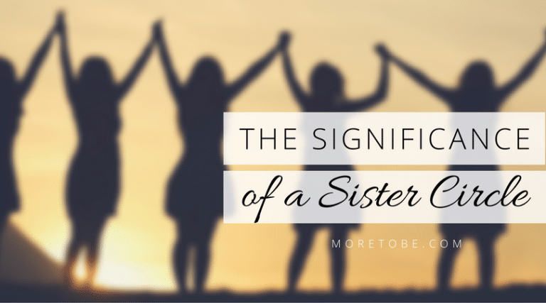 The Significance Of A Sister Circle More To Be