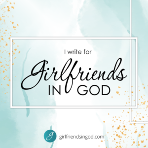 I Write for Girlfriends In God